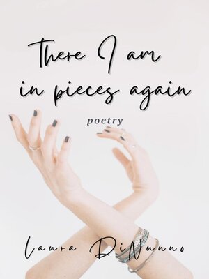 cover image of There I am in Pieces Again